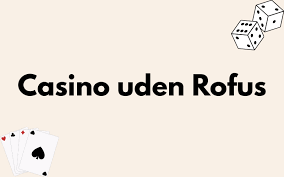 Casino uden Rufus med Trustly En Guide til Sikker Spiloplevelse 750147941 Casino uden Rufus med Trustly En Guide til Sikker Spiloplevelse 750147941